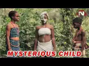 Video: Lates Nollywood Movies ::: Mysterious Child